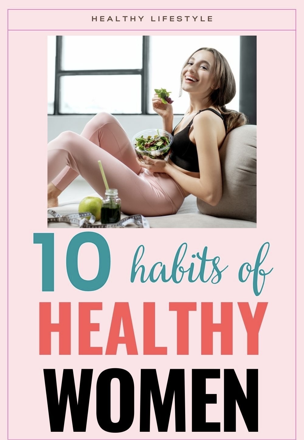 10 habits of HEALTHY WOMEN